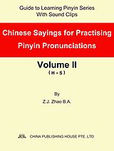 eBook (epub) Chinese Sayings for Practising Pinyin Pronunciations Volume II (H-S) de Zhao Z.J.