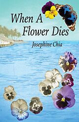 eBook (epub) When A Flower Dies de Josephine Chia