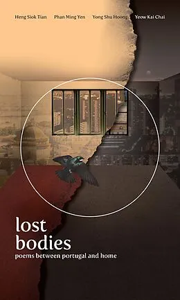 E-Book (epub) Lost Bodies: Poems between Portugal and Home von Heng Siok Tian, Phan Ming Yen, Yong Shu Hoong