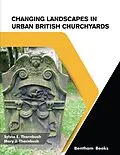 E-Book (epub) Changing Landscapes in Urban British Churchyards von Mary J. Thornbush