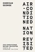 E-Book (epub) Air-Conditioned Nation Revisited: Essays on Singapore Politics von Cherian George