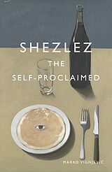 eBook (epub) Shezlez the Self-Proclaimed de Marko Vignjevi?
