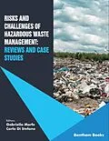 E-Book (epub) Risks and Challenges of Hazardous Waste Management: Reviews and Case Studies von Gabriella Marfe, Carla Di Stefano