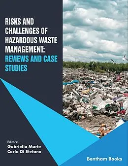 E-Book (epub) Risks and Challenges of Hazardous Waste Management: Reviews and Case Studies von Gabriella Marfe, Carla Di Stefano