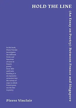 E-Book (epub) Hold the Line: (An Essay on Poetry) between France and Singapore von Pierre Vinclair