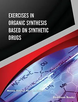 E-Book (epub) Exercises in Organic Synthesis Based on Synthetic Drugs von Marcus Vinícius Nora de Souza