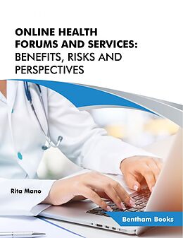 eBook (epub) Online Health Forums and Services: Benefits, Risks and Perspectives de Rita Mano