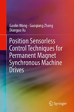 E-Book (pdf) Position Sensorless Control Techniques for Permanent Magnet Synchronous Machine Drives von Gaolin Wang, Guoqiang Zhang, Dianguo Xu