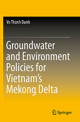 Couverture cartonnée Groundwater and Environment Policies for Vietnam s Mekong Delta de Vo Thanh Danh