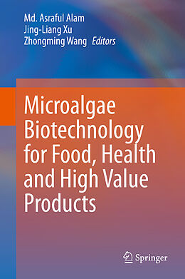 Livre Relié Microalgae Biotechnology for Food, Health and High Value Products de 