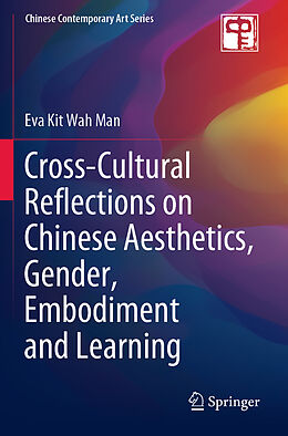 Kartonierter Einband Cross-Cultural Reflections on Chinese Aesthetics, Gender, Embodiment and Learning von Eva Kit Wah Man