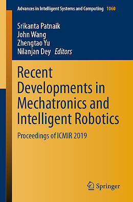 Couverture cartonnée Recent Developments in Mechatronics and Intelligent Robotics de 