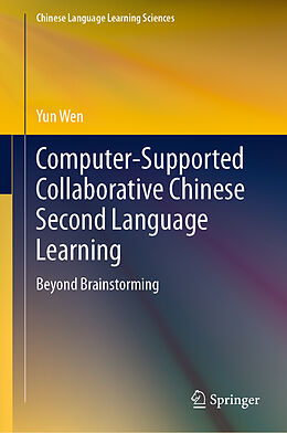 Livre Relié Computer-Supported Collaborative Chinese Second Language Learning de Yun Wen