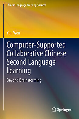 Couverture cartonnée Computer-Supported Collaborative Chinese Second Language Learning de Yun Wen