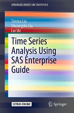 E-Book (pdf) Time Series Analysis Using SAS Enterprise Guide von Timina Liu, Shuangzhe Liu, Lei Shi