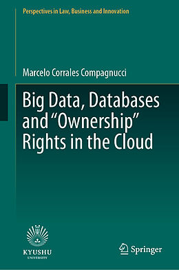 Livre Relié Big Data, Databases and "Ownership" Rights in the Cloud de Marcelo Corrales Compagnucci