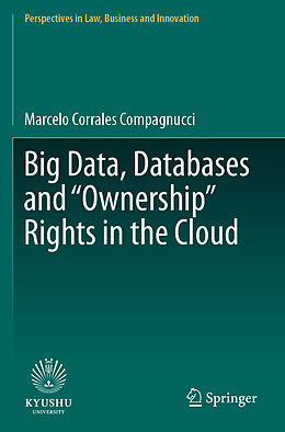 Couverture cartonnée Big Data, Databases and "Ownership" Rights in the Cloud de Marcelo Corrales Compagnucci