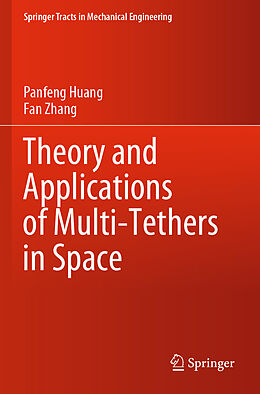 Kartonierter Einband Theory and Applications of Multi-Tethers in Space von Fan Zhang, Panfeng Huang