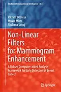 E-Book (pdf) Non-Linear Filters for Mammogram Enhancement von Vikrant Bhateja, Mukul Misra, Shabana Urooj