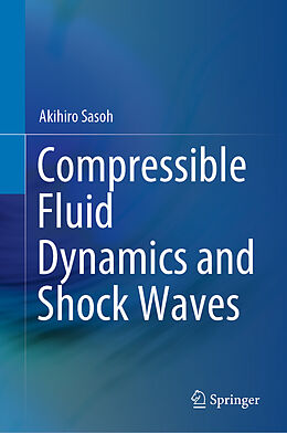 Livre Relié Compressible Fluid Dynamics and Shock Waves de Akihiro Sasoh