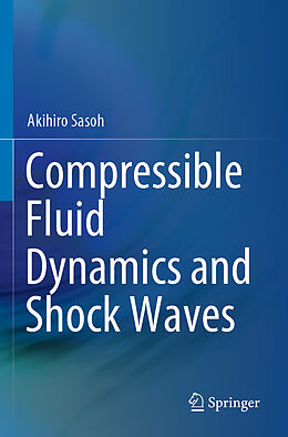 Couverture cartonnée Compressible Fluid Dynamics and Shock Waves de Akihiro Sasoh