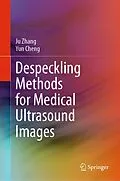 E-Book (pdf) Despeckling Methods for Medical Ultrasound Images von Ju Zhang, Yun Cheng
