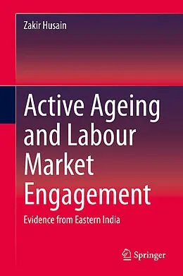E-Book (pdf) Active Ageing and Labour Market Engagement von Zakir Husain