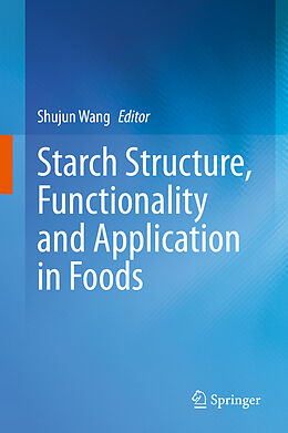 Livre Relié Starch Structure, Functionality and Application in Foods de 