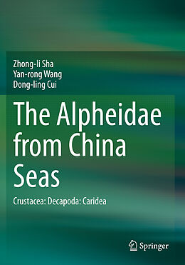 Kartonierter Einband The Alpheidae from China Seas von Zhong-Li Sha, Dong-Ling Cui, Yan-Rong Wang