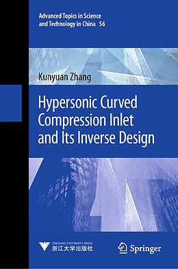 Livre Relié Hypersonic Curved Compression Inlet and Its Inverse Design de Kunyuan Zhang