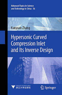 Kartonierter Einband Hypersonic Curved Compression Inlet and Its Inverse Design von Kunyuan Zhang