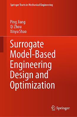 Fester Einband Surrogate Model-Based Engineering Design and Optimization von Ping Jiang, Xinyu Shao, Qi Zhou