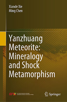 eBook (pdf) Yanzhuang Meteorite: Mineralogy and Shock Metamorphism de Xiande Xie, Ming Chen