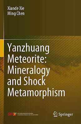 Couverture cartonnée Yanzhuang Meteorite: Mineralogy and Shock Metamorphism de Ming Chen, Xiande Xie