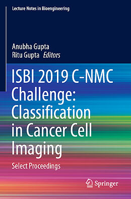 Kartonierter Einband ISBI 2019 C-NMC Challenge: Classification in Cancer Cell Imaging von 