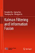 E-Book (pdf) Kalman Filtering and Information Fusion von Hongbin Ma, Liping Yan, Yuanqing Xia
