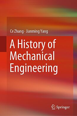 eBook (pdf) A History of Mechanical Engineering de Ce Zhang, Jianming Yang