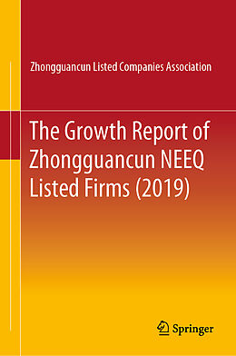 Fester Einband The Growth Report of Zhongguancun NEEQ Listed Firms (2019) von Zhongguancun Listed Companies Association