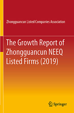 Kartonierter Einband The Growth Report of Zhongguancun NEEQ Listed Firms (2019) von Zhongguancun Listed Companies Association