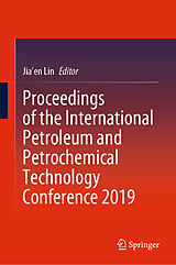 E-Book (pdf) Proceedings of the International Petroleum and Petrochemical Technology Conference 2019 von 