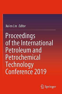 Couverture cartonnée Proceedings of the International Petroleum and Petrochemical Technology Conference 2019 de 