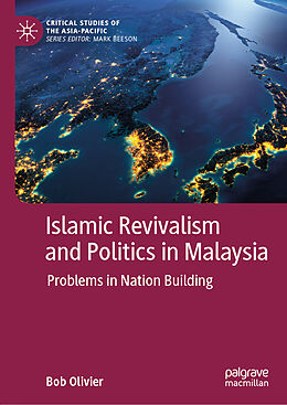 Livre Relié Islamic Revivalism and Politics in Malaysia de Bob Olivier