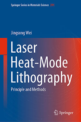 Livre Relié Laser Heat-Mode Lithography de Jingsong Wei