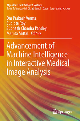 Kartonierter Einband Advancement of Machine Intelligence in Interactive Medical Image Analysis von 