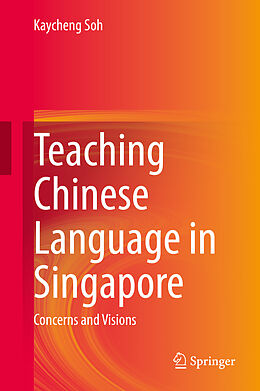 Fester Einband Teaching Chinese Language in Singapore von Kaycheng Soh