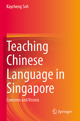 Kartonierter Einband Teaching Chinese Language in Singapore von Kaycheng Soh