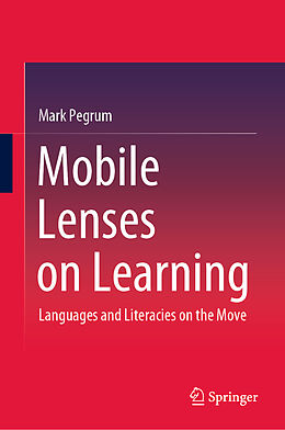 Livre Relié Mobile Lenses on Learning de Mark Pegrum