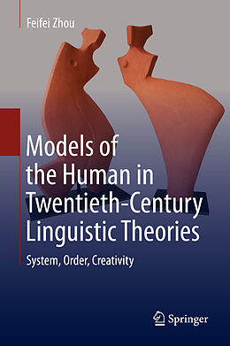 Livre Relié Models of the Human in Twentieth-Century Linguistic Theories de Feifei Zhou