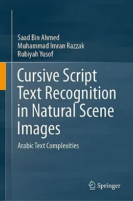 E-Book (pdf) Cursive Script Text Recognition in Natural Scene Images von Saad Bin Ahmed, Muhammad Imran Razzak, Rubiyah Yusof