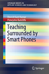 E-Book (pdf) Teaching Surrounded by Smart Phones von Dinesh Kant Kumar, Peterjohn Radcliffe